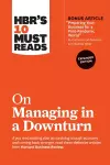 HBR's 10 Must Reads on Managing in a Downturn, Expanded Edition (with bonus article "Preparing Your Business for a Post-Pandemic World" by Carsten Lund Pedersen and Thomas Ritter) cover