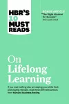 HBR's 10 Must Reads on Lifelong Learning (with bonus article "The Right Mindset for Success" with Carol Dweck) cover