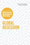 Global Recession: The Insights You Need from Harvard Business Review cover