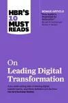HBR's 10 Must Reads on Leading Digital Transformation cover