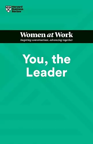 You, the Leader (HBR Women at Work Series) cover