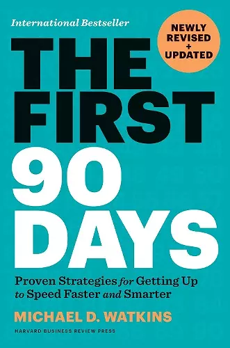 The First 90 Days, Newly Revised and Updated cover