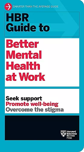 HBR Guide to Better Mental Health at Work (HBR Guide Series) cover