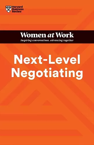Next-Level Negotiating (HBR Women at Work Series) cover