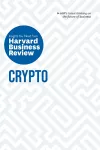 Crypto: The Insights You Need from Harvard Business Review cover