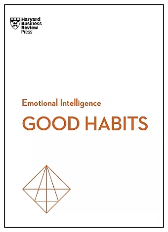 Good Habits (HBR Emotional Intelligence Series) cover