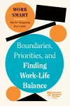 Boundaries, Priorities, and Finding Work-Life Balance cover