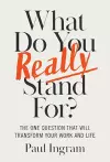 What Do You Really Stand For? cover