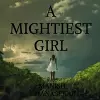 A Mightiest Girl cover