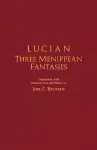 Lucian: Three Menippean Fantasies cover