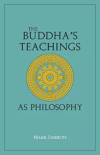 The Buddha's Teachings As Philosophy cover