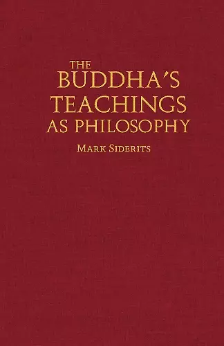 The Buddha's Teachings As Philosophy cover