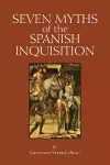 Seven Myths of the Spanish Inquisition cover