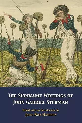 The Suriname Writings of John Gabriel Stedman cover