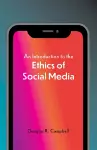 An Introduction to the Ethics of Social Media cover