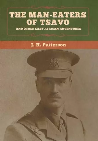 The Man-Eaters of Tsavo, and Other East African Adventures cover