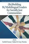 (Re)Building Bi/Multilingual Leaders for Socially Just Communities cover