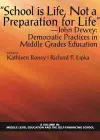 School is Life, Not a Preparation for Life"" — John Dewey: Democratic Practices in Middle Grades Education cover