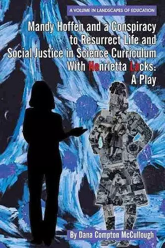 Mandy Hoffen and a Conspiracy to Resurrect Life and Social Justice in Science Curriculum with Henrietta Lacks cover