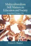 Multiculturalism Still Matters in Education and Society cover