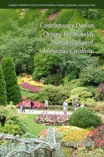 Contemporary Daoism, Organic Relationality, and Curriculum of Integrative Creativity cover