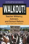 Walkout! Teacher Militancy, Activism, and School Reform cover