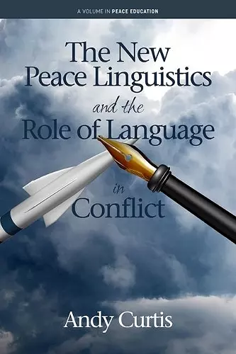 The New Peace Linguistics and the Role of Language in Conflict cover