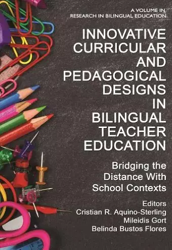 Innovative Curricular and Pedagogical Designs in Bilingual Teacher Education cover