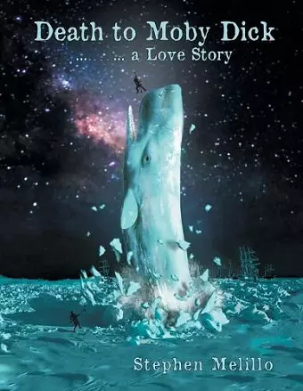 Death to Moby Dick ... --- ... a Love Story cover