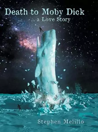 Death to Moby Dick ... --- ... a Love Story cover