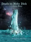 Death to Moby Dick ... --- ... a Love Story cover