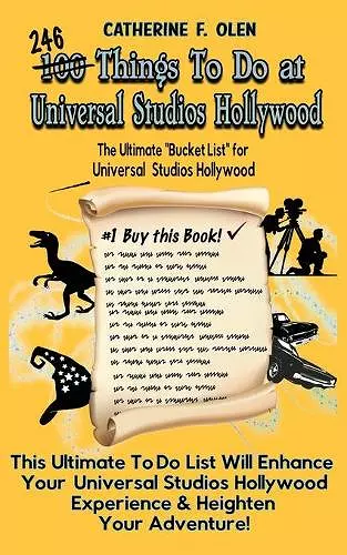 One Hundred Things to do at Universal Studios Hollywood Before you Die cover