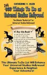 One Hundred Things to do at Universal Studios Hollywood Before you Die cover