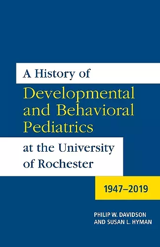 A History of Developmental and Behavioral Pediatrics at the University of Rochester cover