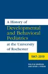A History of Developmental and Behavioral Pediatrics at the University of Rochester cover