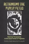 Rethinking the Public Fetus cover