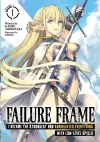 Failure Frame: I Became the Strongest and Annihilated Everything With Low-Level Spells (Light Novel) Vol. 1 cover