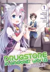 Drugstore in Another World: The Slow Life of a Cheat Pharmacist (Manga) Vol. 1 cover