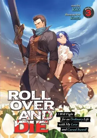 ROLL OVER AND DIE: I Will Fight for an Ordinary Life with My Love and Cursed Sword! (Light Novel) Vol. 3 cover