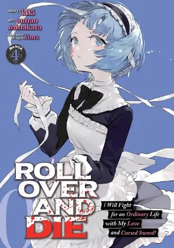 ROLL OVER AND DIE: I Will Fight for an Ordinary Life with My Love and Cursed Sword! (Manga) Vol. 4 cover