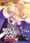 ROLL OVER AND DIE: I Will Fight for an Ordinary Life with My Love and Cursed Sword! (Light Novel) Vol. 4 cover