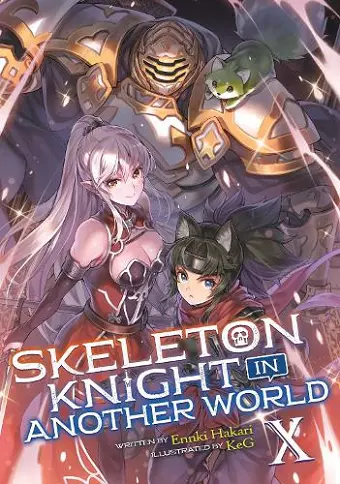 Skeleton Knight in Another World (Light Novel) Vol. 10 cover