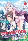 Drugstore in Another World: The Slow Life of a Cheat Pharmacist (Light Novel) Vol. 1 cover