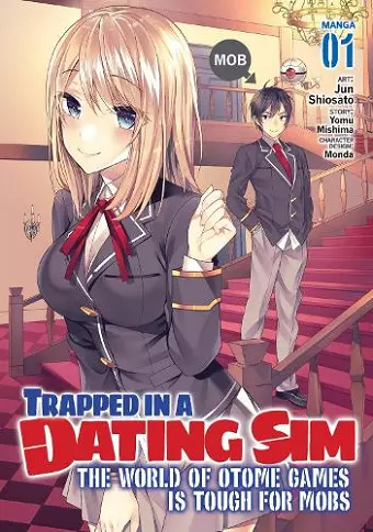 Trapped in a Dating Sim: The World of Otome Games is Tough for Mobs (Manga) Vol. 1 cover