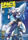 Reborn as a Space Mercenary: I Woke Up Piloting the Strongest Starship! (Manga) Vol. 2 cover