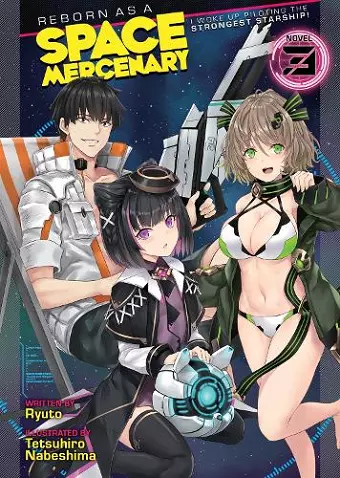 Reborn as a Space Mercenary: I Woke Up Piloting the Strongest Starship! (Light Novel) Vol. 3 cover