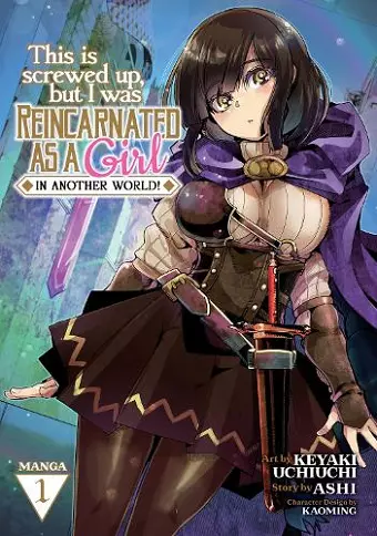 This Is Screwed Up, but I Was Reincarnated as a GIRL in Another World! (Manga) Vol. 1 cover