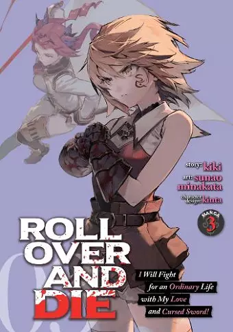 ROLL OVER AND DIE: I Will Fight for an Ordinary Life with My Love and Cursed Sword! (Manga) Vol. 3 cover