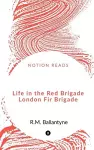 Life in the Red Brigade London Fire Brigade cover