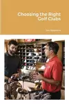 Choosing the Right Golf Clubs cover